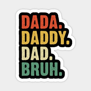 Dada Daddy Dad Bruh Father's Day Vintage Retro Funny Magnet