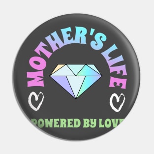 Mothers Life, powered by LOVE Pin