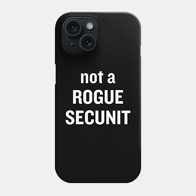 Not A Rogue SecUnit Phone Case by Oolong