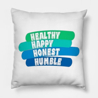 Healthy Happy Honest Humble Positive Vibes and Good Times WordArt Design Typography Pillow