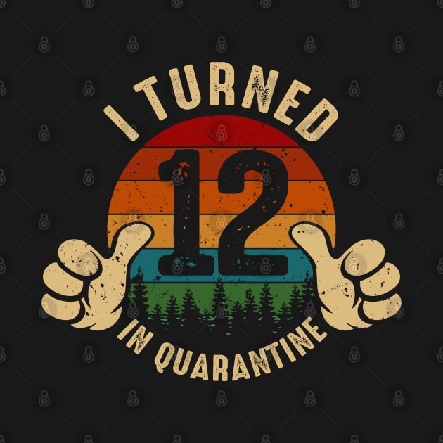 I Turned 12 In Quarantine by Marang