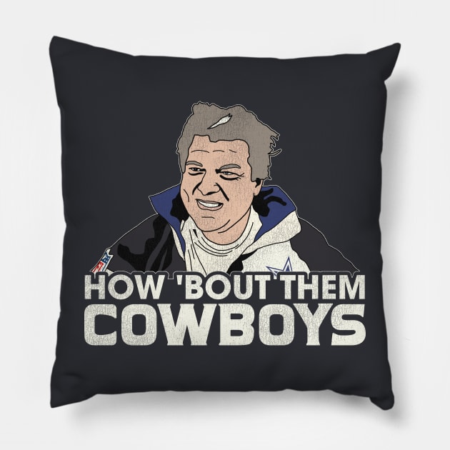 How 'Bout Them Cowboys Pillow by darklordpug