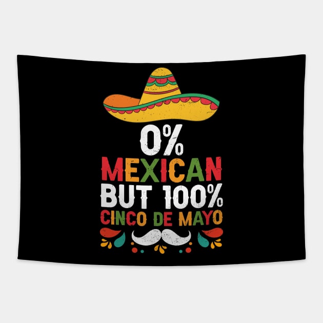 0% Mexican But 100% Cinco De Mayo Fiesta Sombrero Funny Tapestry by TeeTypo