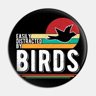 Easily Distracted by Birds Vintage Pin