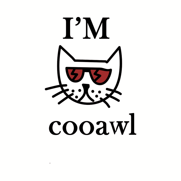 I'm cool - I'm cooawl - cat design by maggzstyle