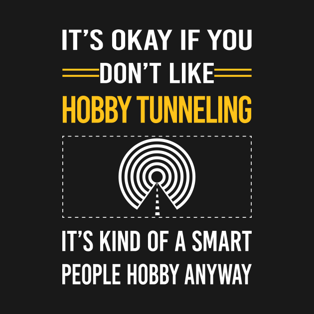 Funny Smart People Hobby Tunneling Tunneling TShirt TeePublic