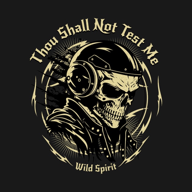 Thou Shall Not Test Me Wild Spirit Quote Motivational Inspirational by Cubebox