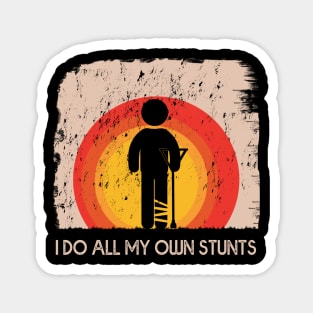 I Do My Own Stunts Magnet