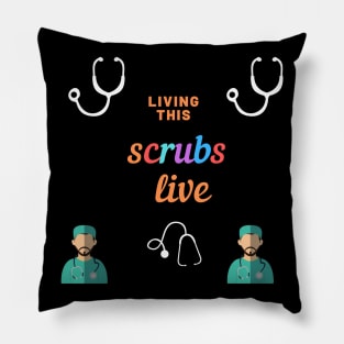 living this scrubs live funny t-shirt for nurse Pillow