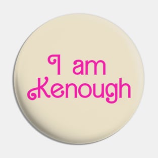 I am Kenough Pin