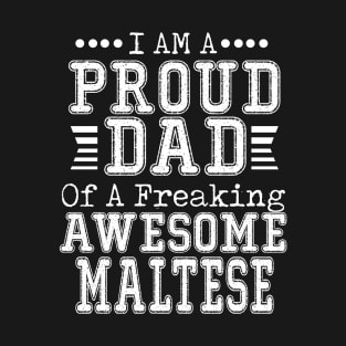 Proud Dad Of An Awesome Maltese T-Shirt