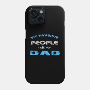 my favorite people call me dad Phone Case