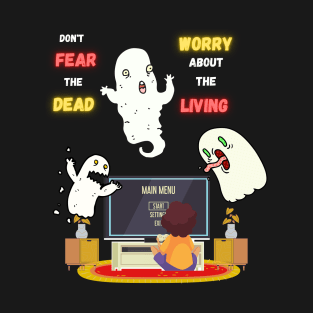 Don't fear the dead t-shirt, hoodies, stickers and mugs T-Shirt