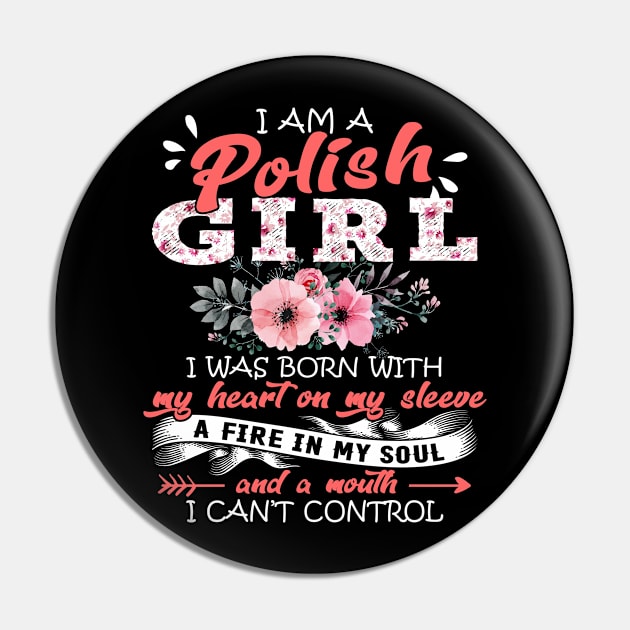 Polish Girl I Was Born With My Heart on My Sleeve Floral Poland Flowers Graphic Pin by Kens Shop
