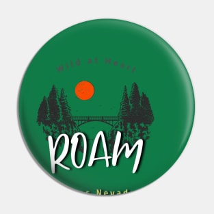 ROAM means Nevada (wild at heart) Pin