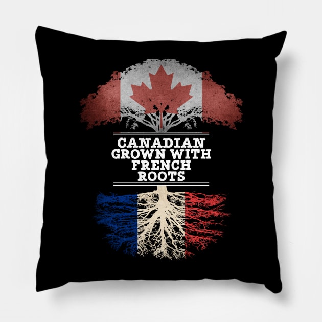 Canadian Grown With French Roots - Gift for French With Roots From France Pillow by Country Flags