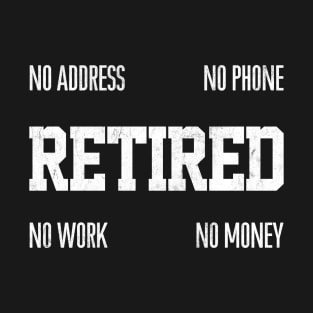 Retired // Funny Typography Quote Design T-Shirt