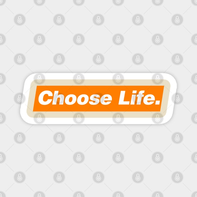 CHOOSE LIFE Magnet by KIMIDIGI