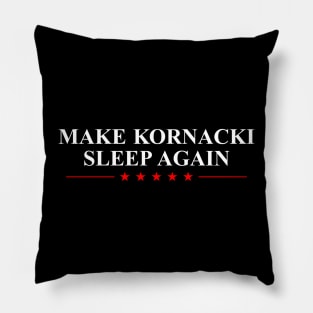 Make Kornacki Sleep Again Pillow