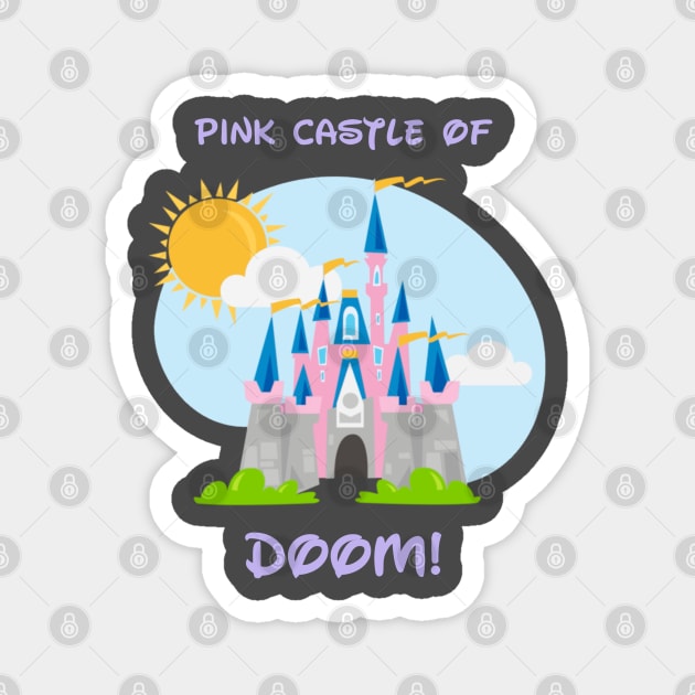 Pink Castle of Doom Magnet by DizDreams with Travel Agent Robyn