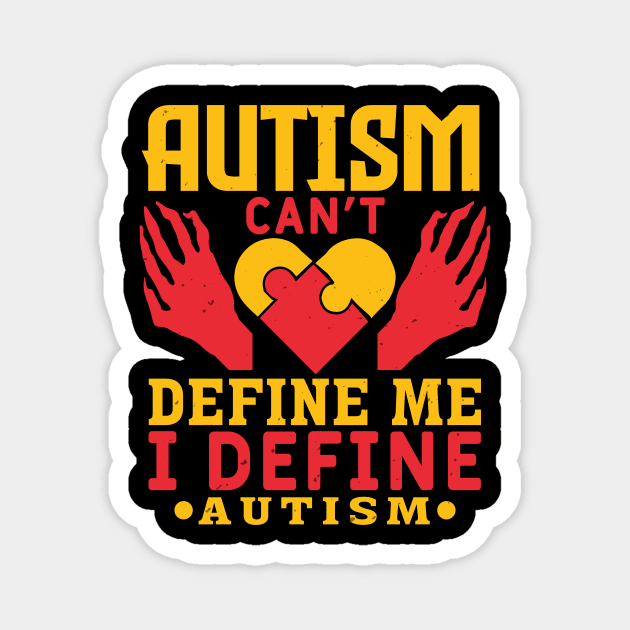 Autism Can Not Define Me I Define Autism Magnet by zisselly