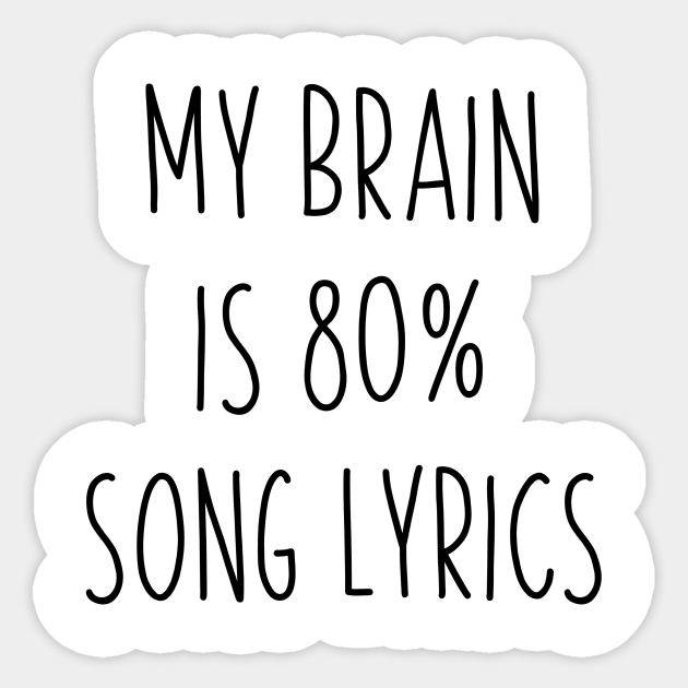 Brain Song Text Quote Quote Funny Gift Handwriting Sticker Teepublic