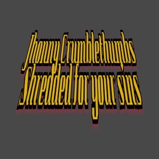 Jhonny Crumlethumbs Died For Your Sins At Yah T-Shirt