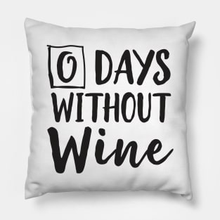 0 Days without wine Pillow