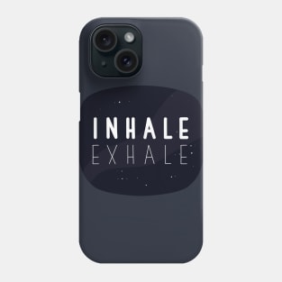 INHALE EXHALE Phone Case