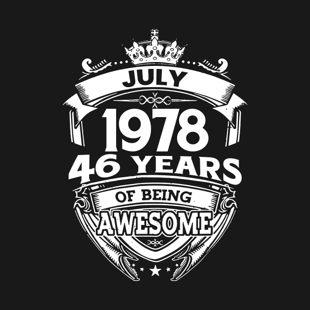 July 1978 46 Years Of Being Awesome 46th Birthday by Bunzaji