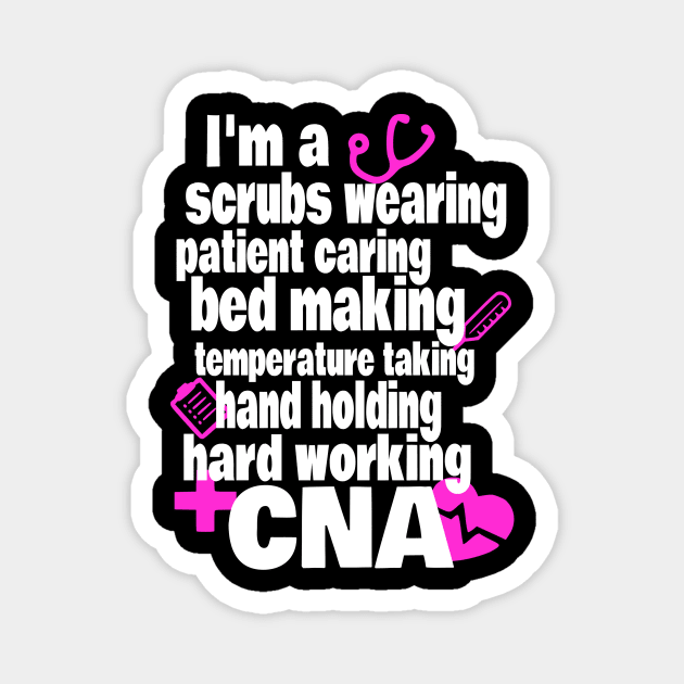 Hard Working CNA Shirt - Certified Nursing Assistant Magnet by Yesteeyear