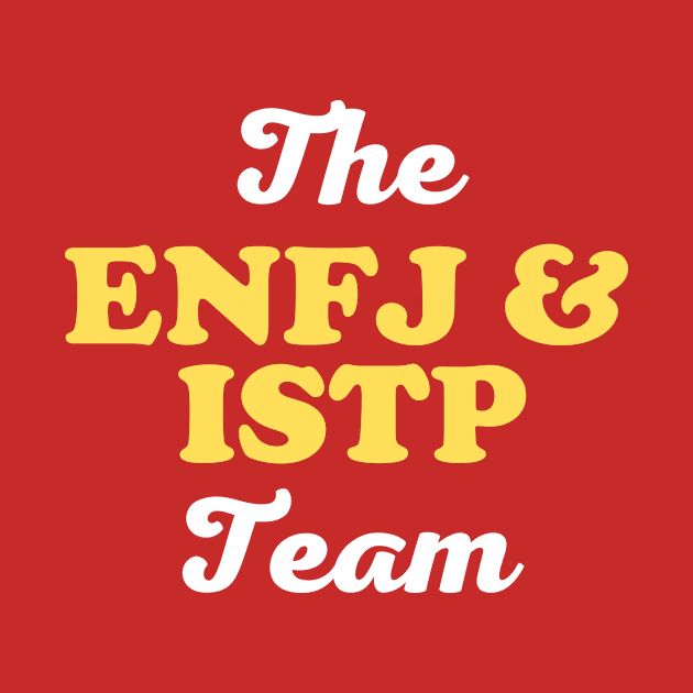 ENFJ and ISTP Team MBTI Myers Briggs by winwinshirt