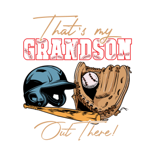 That's My Grandson Out There Baseball Gift For Men Women T-Shirt