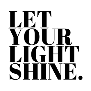 Let Your Light Shine | Inspirational T-Shirt