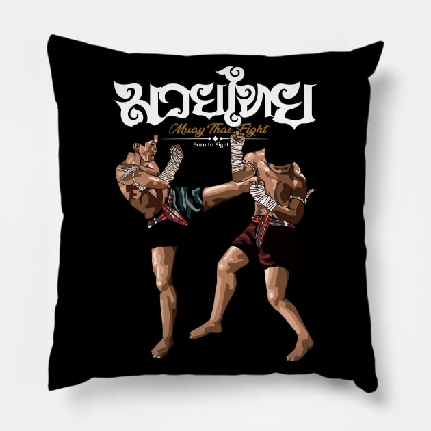 Muay Thai Born to Fight Pillow by KewaleeTee