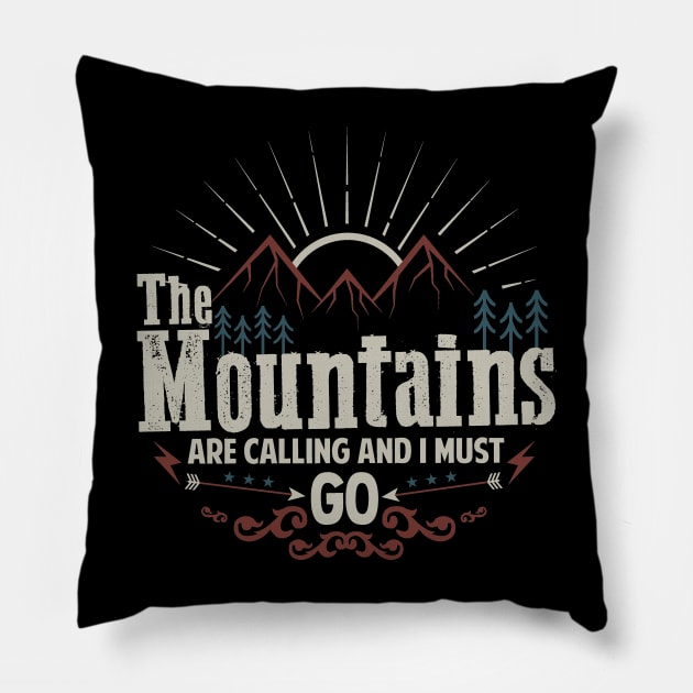 The mountains are calling and i must go Pillow by Tesszero