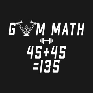 Gym Math / gym  / workout / exercise T-Shirt