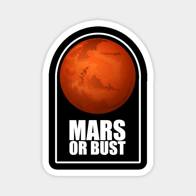 Mars Or Bust Magnet by babydollchic