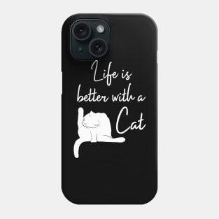 LIfe is Better with a Cat | Black Phone Case