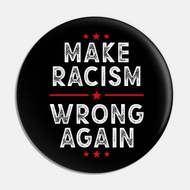 Make racism wrong again, Anti Trump Pin by MIKOLTN