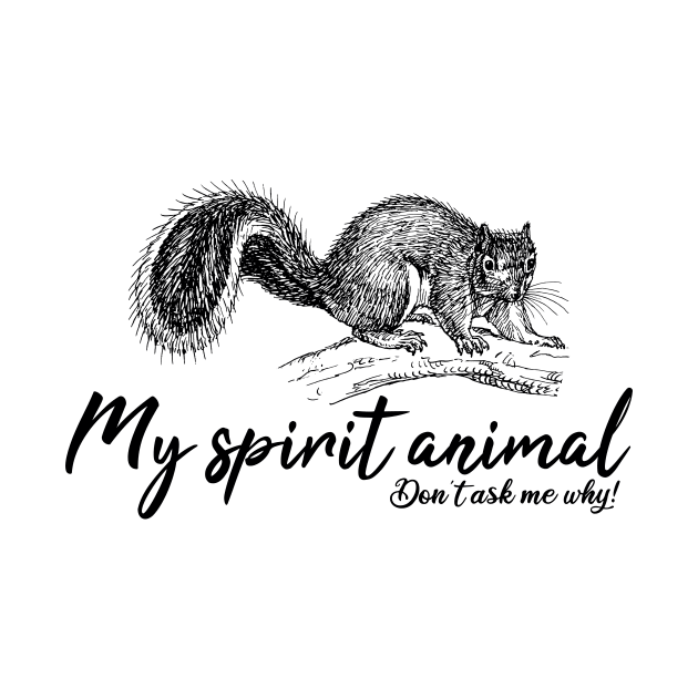 Squirrel My spirit animal by Manikool