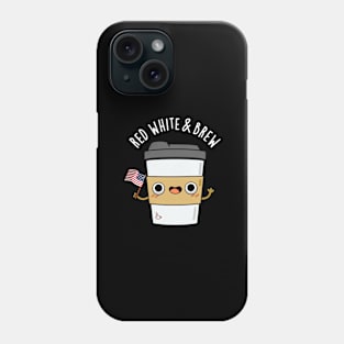 Red White And Brew Cute Coffee Pun Phone Case