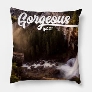 Gorgeous get it? Pillow