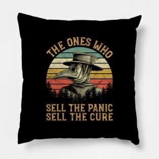 The Ones Who Sell The Panic Sell The Cure Pillow