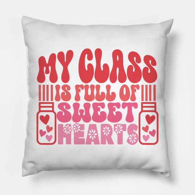 Retro Teacher Valentines Day Gifts, My Class is Full of Sweet Hearts Pillow by mcoshop