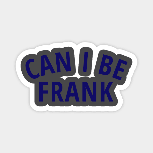 Can I Be Frank Tshirt Magnet by Dad at Disney