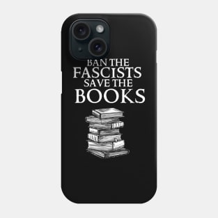 Ban The Fascists Save The Books Phone Case