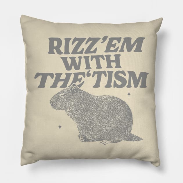 Rizz Em With The Tism Shirt, Funny Capybara Meme Pillow by Hamza Froug