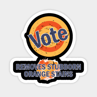 Vote Removes Orange Stains Magnet