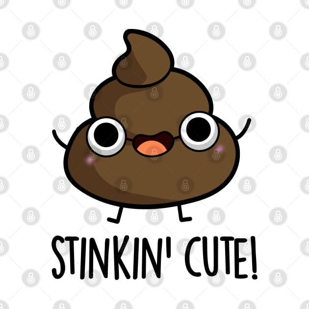 Stinkin Cute Funny Poop Pun by punnybone